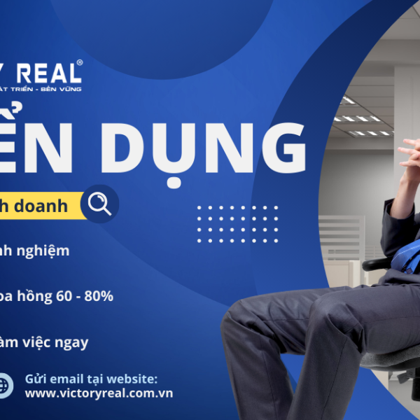 🔥 TUYỂN DỤNG SALE BĐS – CƠ HỘI BỨT PHÁ THU NHẬP TRÊN 100 TRIỆU/THÁNG 🔥